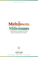 From Meltdowns to Milestones: A Parent's Complete Guide to Understanding and Navigating Your Child's Behavioral Challenges with Confidence (Extraordinary ABA) B0GTR631P4 Book Cover
