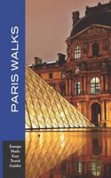 Paris Walks: Walking Tours of Neighborhoods and Major Sights of Paris (Europe Made Easy Travel Guides) 1721624120 Book Cover