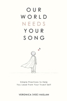 Our World Needs Your Song 1764757211 Book Cover