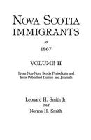 Nova Scotia Immigrants to 1867, Volume II 0806308451 Book Cover