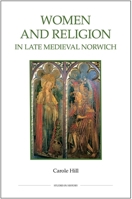 Women and Religion in Late Medieval Norwich 086193346X Book Cover