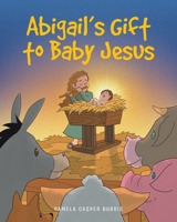 Abigail's Gift to Baby Jesus null Book Cover