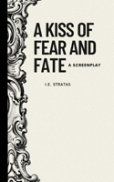 A Kiss of Fear and Fate B0BLTD7MPB Book Cover