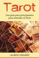 Tarot: Una guía para principiantes para entender el Tarot 1761038869 Book Cover