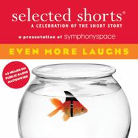 Selected Shorts: Even More Laughs 1934033146 Book Cover