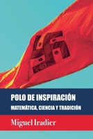 Polo de Inspiración. Matemática, Ciencia Y Tradición (Spanish Edition) B0DT7TXYCV Book Cover