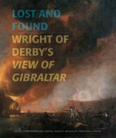 Lost and Found: Wright of Derby's View of Gibraltar 1553392582 Book Cover