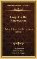 Essays on the Kindergarten 1022118528 Book Cover