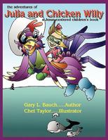 The Adventures of Julia and Chicken Willy 1438997523 Book Cover