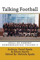 Talking Football Hall of Famers' Remembrances Volume 3 1534734422 Book Cover