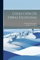 Colección De Obras Escogidas 1022791648 Book Cover