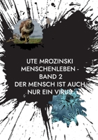 Menschenleben - Band 2: Der Mensch ist auch nur ein Virus (German Edition) 3740732792 Book Cover