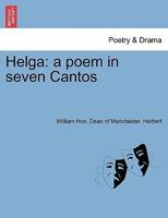 Helga: A Poem In Seven Cantos (1815) 0548780293 Book Cover