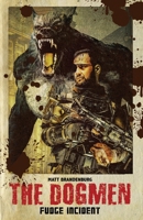 The Dogmen Fudge Incident B0GH4ZC9WV Book Cover