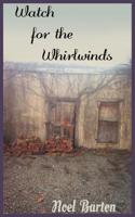 Watch for the Whirlwinds 1733013423 Book Cover