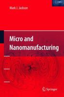 Micro and Nanomanufacturing 1441938451 Book Cover