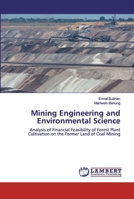 Mining Engineering and Environmental Science: Analysis of Financial Feasibility of Forest Plant Cultivation on the Former Land of Coal Mining 6202524502 Book Cover