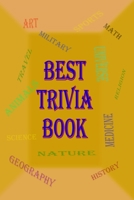 Best Trivia Book: A Lot of Random Questions From all Domains, One of The Best Trivia Quiz Book 1803894164 Book Cover