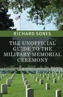 The Unofficial Guide To The Military Memorial Ceremony 1493790048 Book Cover