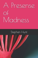 A Presense of Madness 1537605186 Book Cover