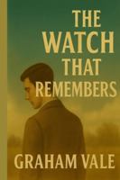 The watch That Remembered B0G43B5BYM Book Cover