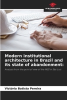 Modern institutional architecture in Brazil and its state of abandonment 6206071677 Book Cover