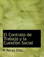 El Contrato de Trabajo y La Cuestion Social (1917) 0554956047 Book Cover