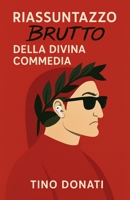 Riassuntazzo Brutto della Divina Commedia: Guida turistica per dannati e penitenti B0FSRN25Y9 Book Cover