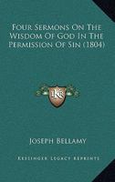 Four Sermons On The Wisdom Of God In The Permission Of Sin B0BPCZB1K3 Book Cover