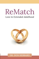 ReMatch: Love in Extended Adulthood 1625863039 Book Cover