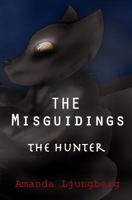 The Misguidings: The Hunter 1519717466 Book Cover