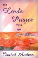 The Lord's Prayer For A New Millennium 0965480682 Book Cover
