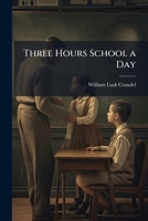 Three Hours School a Day 102393485X Book Cover