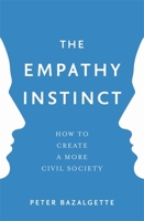 The Empathy Instinct: How to Create a More Civil Society 1473637538 Book Cover