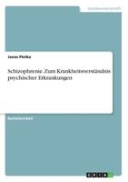 Schizophrenie. Zum Krankheitsverständnis psychischer Erkrankungen 3668690200 Book Cover
