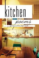 Kitchen Poems: Poems Written After Work 1479710024 Book Cover