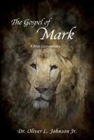 The Gospel of Mark - A Bible Commentary 1498421644 Book Cover