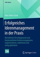 Erfolgreiches Ideenmanagement in der Praxis: Betriebliches Vorschlagswesen und Kontinuierlichen Verbesserungsprozess implementieren, reaktivieren und stetig optimieren (FOM-Edition) 3658144920 Book Cover