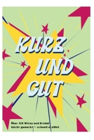 Kurz und Gut: über 120 Drudel und Witze - leicht gemerkt, schnell erzählt B0BQ99WFQ5 Book Cover