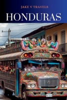 Honduras: Places to visit with maps, things to do and what to have when planning your trip (Essential Travel guides) B0CN1GPM9F Book Cover