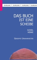 Das Buch ist eine Scheibe: Gereimte Unwahrheiten (German Edition) 3750419663 Book Cover