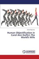 Human Objectification in Carol Ann Duffy's The World's Wife 3659589438 Book Cover