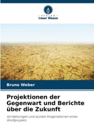 Projektionen der Gegenwart und Berichte über die Zukunft (German Edition) 6208503264 Book Cover