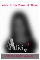 Alicia to the Power of Three 1518767257 Book Cover