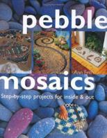 Pebble Mosaics: Step-By-Step Projects for Inside and Out 0715311867 Book Cover