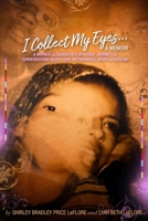 I Collect My Eyes . . . a Memoir: A Mother and Daughter’s Spiritual Journey and Conversations about Love, Motherhood, Death and Healing 1734618191 Book Cover