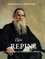 Ilja Repin: Die russische Seele auf der Leinwand sublimiert (German Edition) B0FSG9SJBX Book Cover