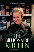 The Billionaire Kitchen: Secrets from the World’s Most Exclusive Tables 1970749717 Book Cover