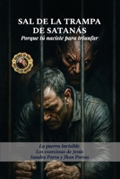 Sal de la trampa de Satanas: Porque tu naciste para triunfar (Spanish Edition) B0GDCX69FN Book Cover