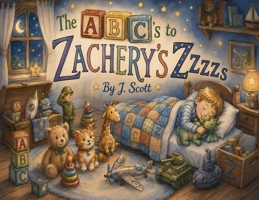 a-B-C's to Zachery's Zzzzs 1968023178 Book Cover